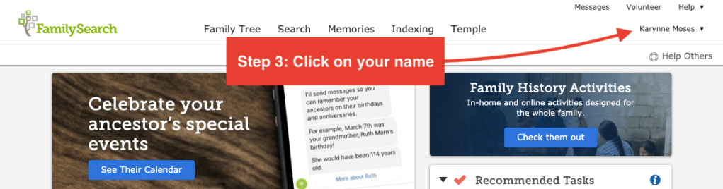 Image of a user's FamilySearch homepage. There is a red arrow pointing towards the name displayed in the upper right corner with instructions to click the name.